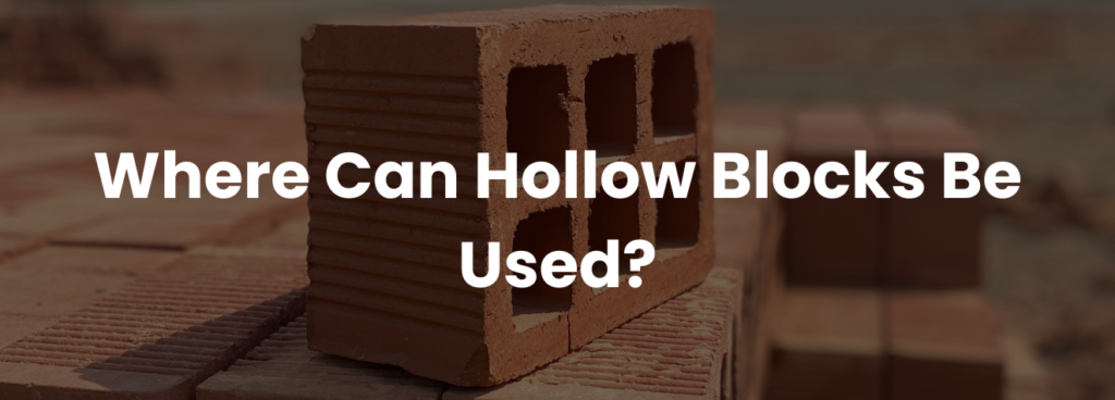 Where Can Hollow Blocks Be Used?