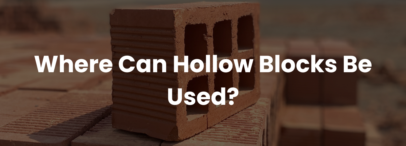 You are currently viewing Where Can Hollow Blocks Be Used?